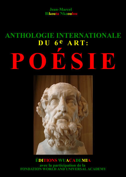 ANTHOLOGIE INTERNATIONALE DU 6e ART: POÉSIE (ISBN/EAN: 978-90-79266-05-0). Auteur: Jean-Marcel Bikouta Nkaoulou.